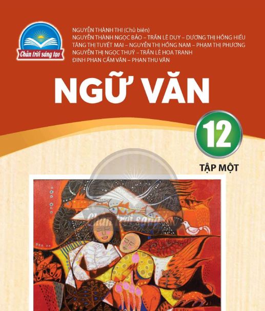 SÁCH GIÁO KHOA NGỮ VĂN 12 TẬP 1 CHÂN TRỜI SÁNG TẠO_Miễn phí